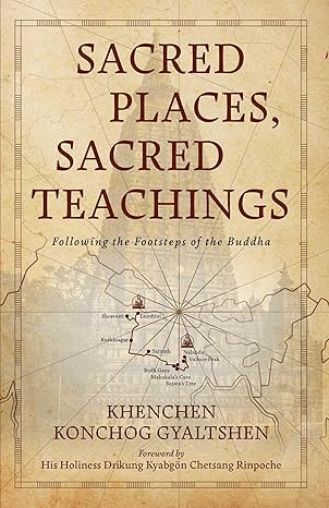 Sacred Places, Sacred Teachings: Following the Footsteps of the Buddha - Epub + Converted Pdf